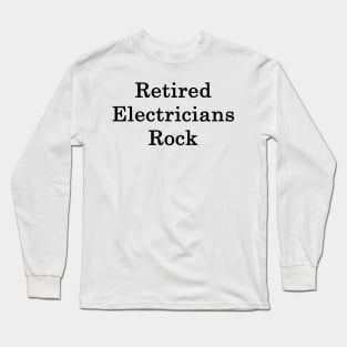 Retired Electricians Rock Long Sleeve T-Shirt